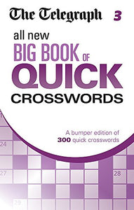 The Telegraph All New Big Book of Quick Crosswords 3 