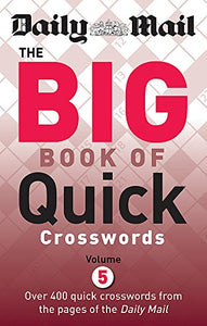 Daily Mail The Big Book of Quick Crosswords Volume 5 