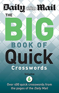 Daily Mail Big Book of Quick Crosswords Volume 6 