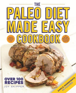 The Paleo Diet Made Easy Cookbook 