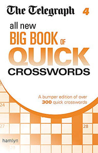 The Telegraph: All New Big Book of Quick Crosswords 4 