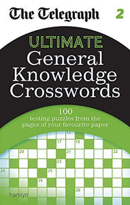 The Telegraph: Ultimate General Knowledge Crosswords 2 