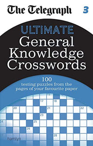 The Telegraph: Ultimate General Knowledge Crosswords 3 