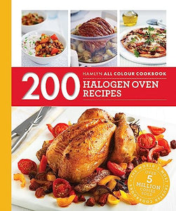 Hamlyn All Colour Cookery: 200 Halogen Oven Recipes 