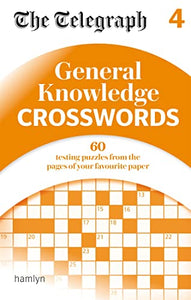 The Telegraph: General Knowledge Crosswords 4 