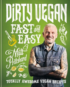 Dirty Vegan Fast and Easy 