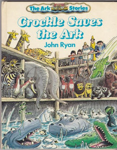 Crockle Saves the Ark : The Ark Stories 