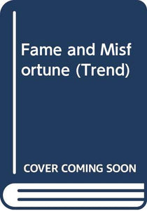 Fame and Misfortune 