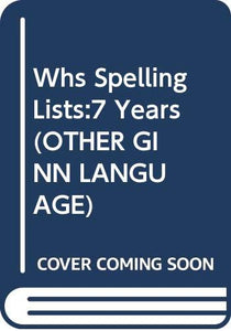 Whs Spelling Lists:7 Years 