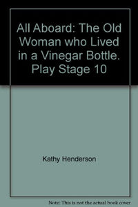 All Aboard:Key Stage 2 Stage 10 Play:The Old Woman Who Lived  In A Vinegar Bottle 