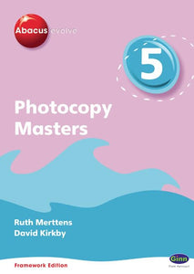 Abacus Evolve Year 5/P6: Photocopy Masters Framework Edition 