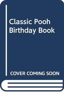 Classic Pooh Birthday Book 