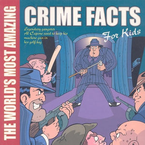 The World's Most Amazing Crime Facts for Kids 