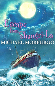 Michael Morpurgo Escape from Shangri-La 