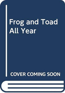 Frog and Toad All Year 