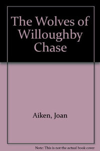 The Wolves of Willoughby Chase 