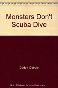 Monsters Don't Scuba Dive 