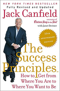 Success Principles: 10th Anniversary Edition 