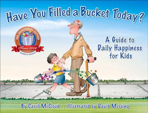 Have You Filled a Bucket Today: A Guide to Daily Happiness for Kids 