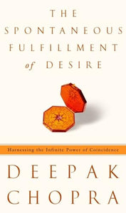 The Spontaneous Fulfillment of Desire 