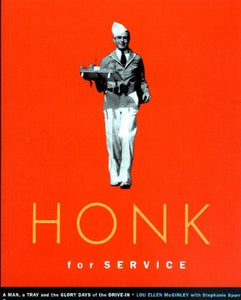 Honk for Service, a Man, a Tray, and the Glory Days of the Drive-in 