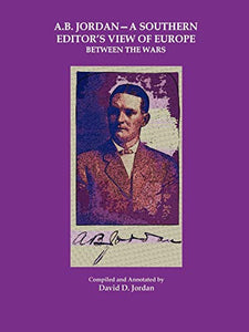 A B. Jordan - A Southern Editor's View of Europe Between the Wars 