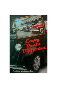 Every Deal's Different: The Dale Matthews Story 