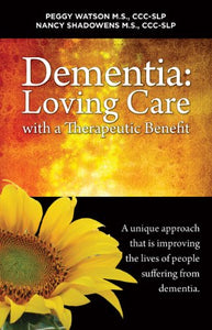 Dementia: Loving Care with a Therapeutic Benefit 