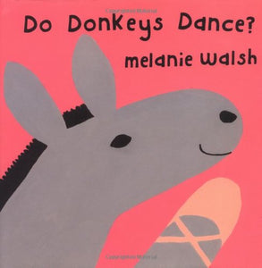 Do Donkeys Dance? 