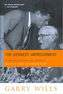 The Kennedy Imprisonment 