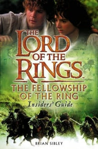 The Lord of the Rings: The Fellowship of the Ring Insider's Guide 