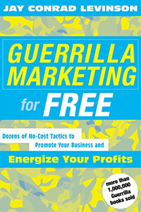 Guerrilla Marketing for Free 