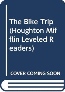 The Bike Trip Houghton Mifflin Leveled Readers 