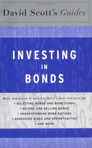 David Scott's Guide to Investing in Bonds 