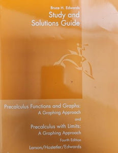 Study and Solutions Guide for Larson/Hostetler/Edwards Precalculus Functions and Graphs: A Graphing Approach, 4th 