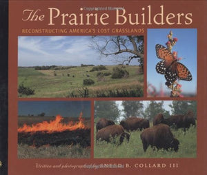 Prairie Builders: Reconstructing America's Lost Grasslands 