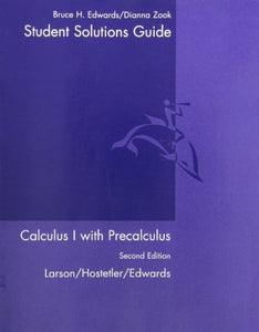 Student Solutions Guide for Larson/Hostetler/Edwards Calculus I with Precalculus: A One-Year Course, 2nd 