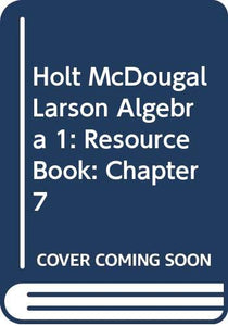 Holt McDougal Larson Algebra 1: Resource Book: Chapter 7 