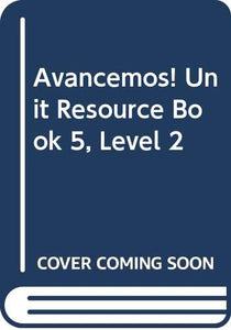 Avancemos! Unit Resource Book 5, Level 2 