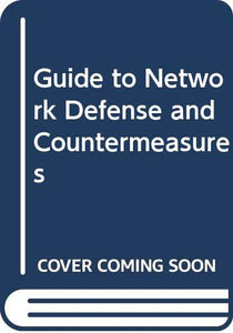 Guide to Network Defense and Countermeasures 