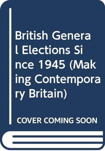 British General Elections Since 1945 