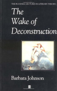 The Wake of Deconstruction 