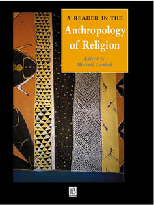 A Reader in the Anthropology of Religion 