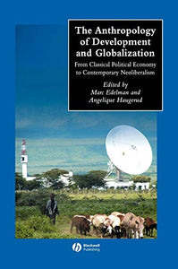 The Anthropology of Development and Globalization 