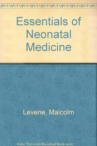 Essentials of Neonatal Medicine 