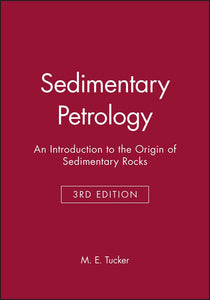 Sedimentary Petrology – An Introduction to the Origin of Sedimentary Rocks 3e 