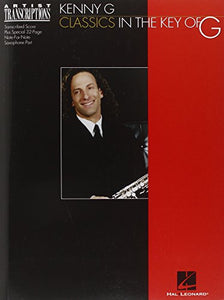 Kenny G - Classics in the Key of G: Soprano and Tenor Saxophone 