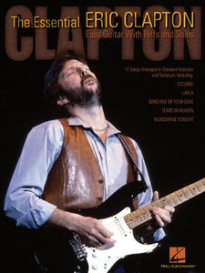 The Essential Eric Clapton: Easy Guitar with Riffs and Solos 