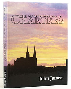 The Master Masons of Chartres 