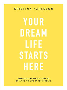 Your Dream Life Starts Here 